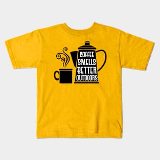 "Coffee Smells Better OutDoors" Kids T-Shirt